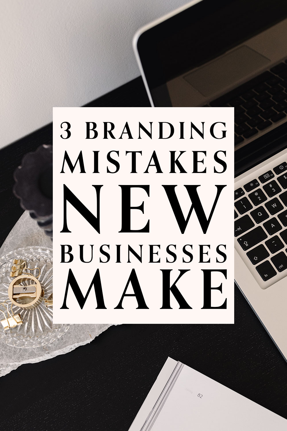 Pinterest image for 3 Branding Mistakes New Businesses Make